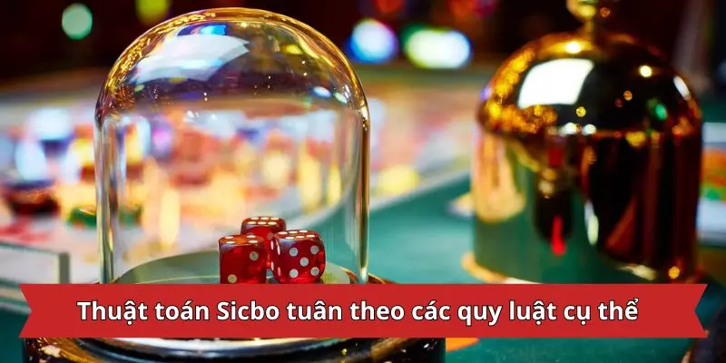 Thuật toán Sicbo tuân theo các quy luật cụ thể